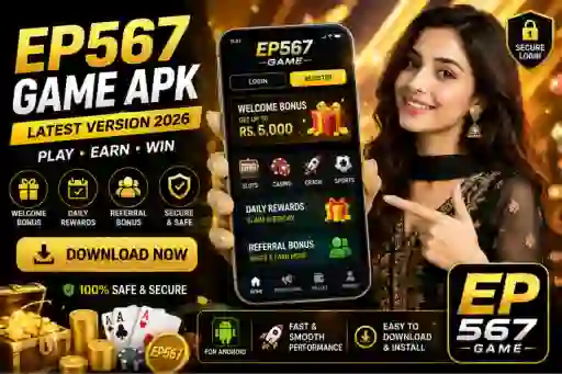 EP567 Game APK promotional banner showing welcome bonus, daily rewards, secure login, and Android app download for Pakistan users in 2026.